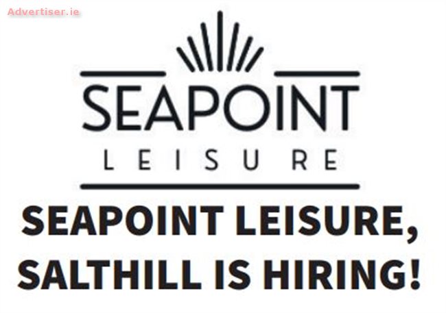 SEAPOINT LEISURE, SALTHILL IS HIRING!, Situations Vacant