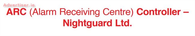 FULL-TIME POSITION IN THE NIGHTGUARD INTERNATIONAL MONITORING CENTRE, GALWAY, Situations Vacant
